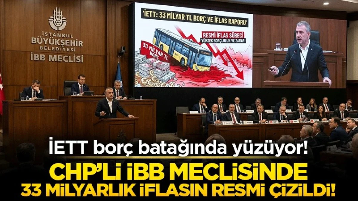 İBB Meclisinde 33 milyarlık iflasın resmi &ccedil;izildi!
