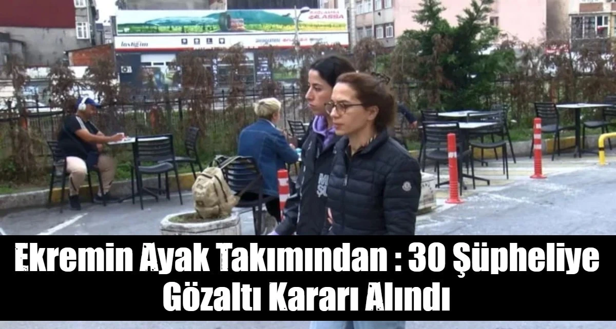 İBB&rsquo;de yeni operasyon dalgası: 30 ş&uuml;pheliye g&ouml;zaltı kararı