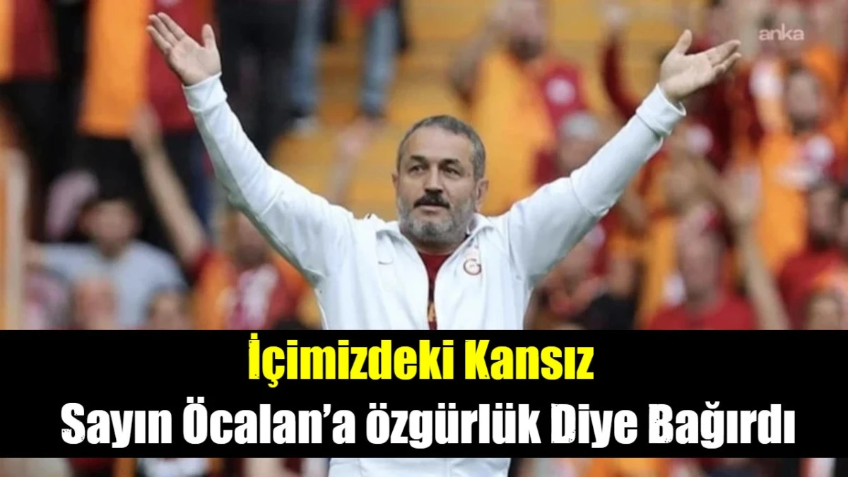 İ&ccedil;imizdeki Kansız Vatan Haini : Sayın &Ouml;calan&rsquo;a &ouml;zg&uuml;rl&uuml;k Diye Bağırdı