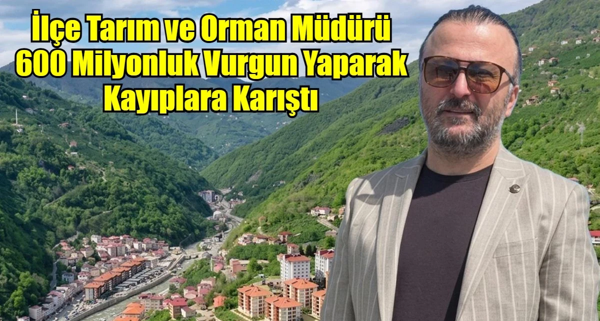İl&ccedil;e Tarım ve Orman M&uuml;d&uuml;r&uuml; 600 Milyonluk Vurgun Yaparak Kayıplara Karıştı