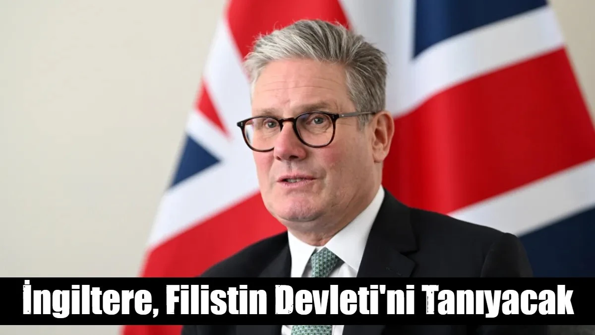 İngiltere, Filistin Devleti'ni Tanıyacak