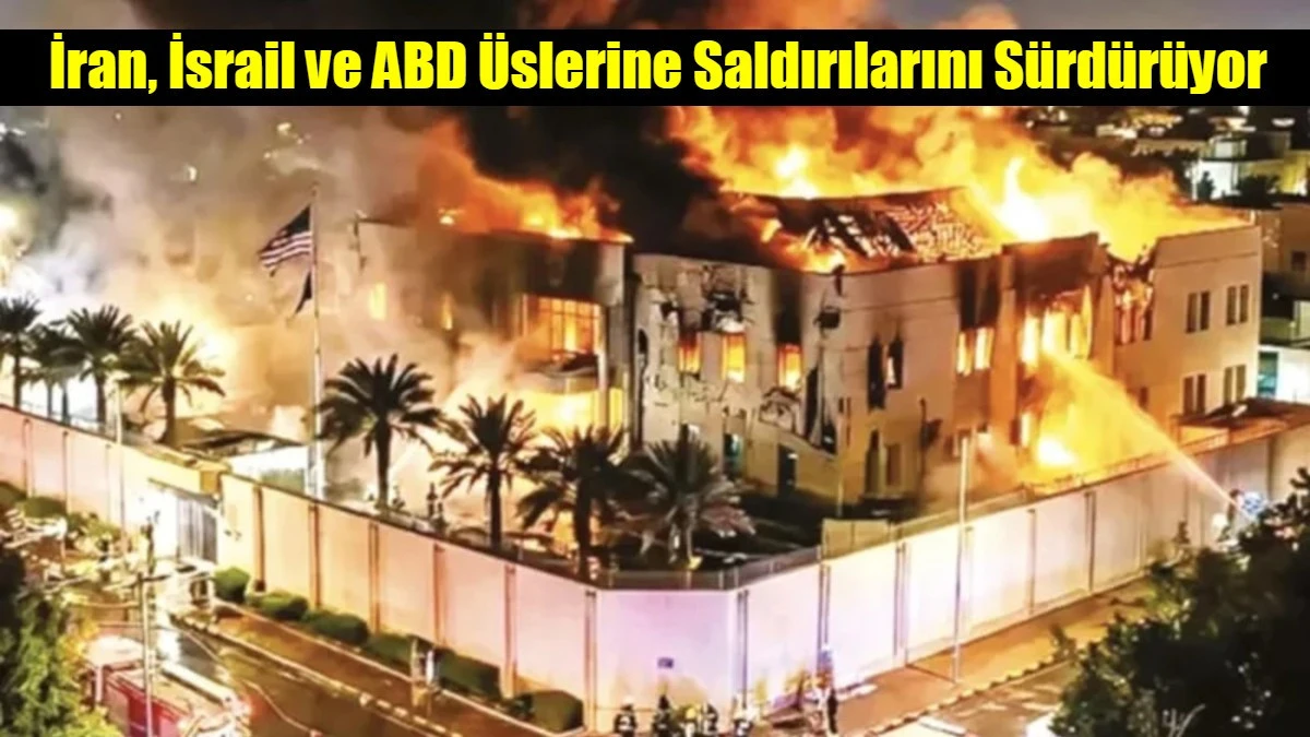 İran, İsrail ve ABD &Uuml;slerine Saldırılarını S&uuml;rd&uuml;r&uuml;yor