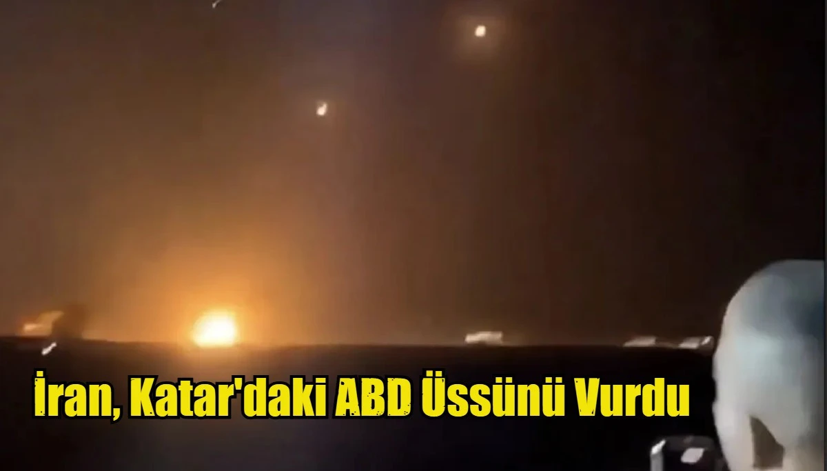 İran, Katar'daki ABD Üssünü Vurdu