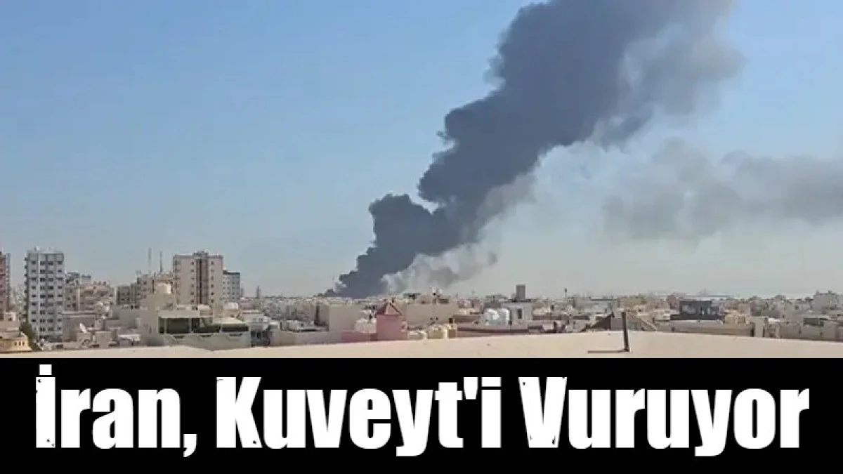 İran, Kuveyt'i vuruyor