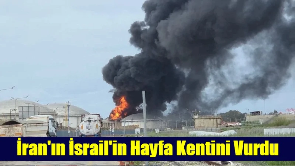 İran'ın İsrail'in Hayfa Kentini Vurdu
