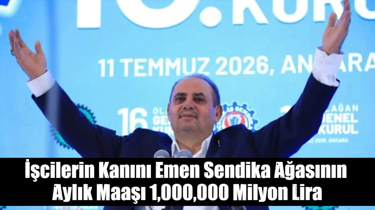 İşcilerin Sırtındaki Kene Sendika Ağasının  Aylık Maaşı 1,000000 Milyon Lira