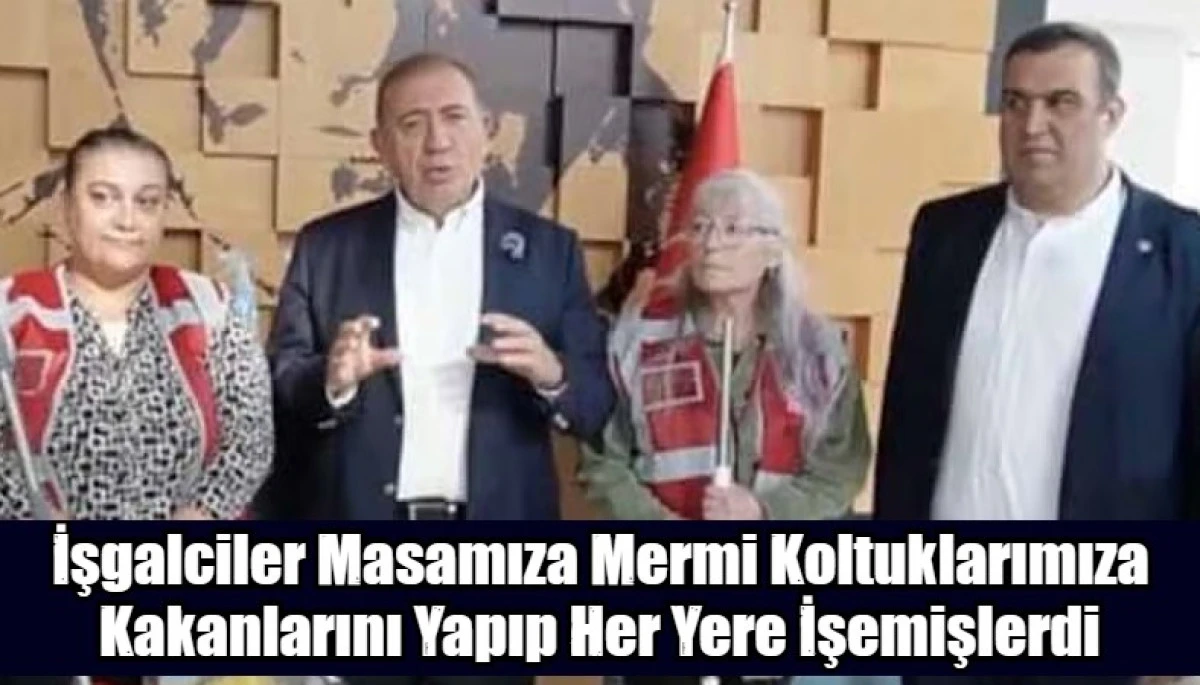 İşgalciler Masamıza Mermi Koltuklarımıza Kakanlarını Yapıp Her Yere İşemişlerdi