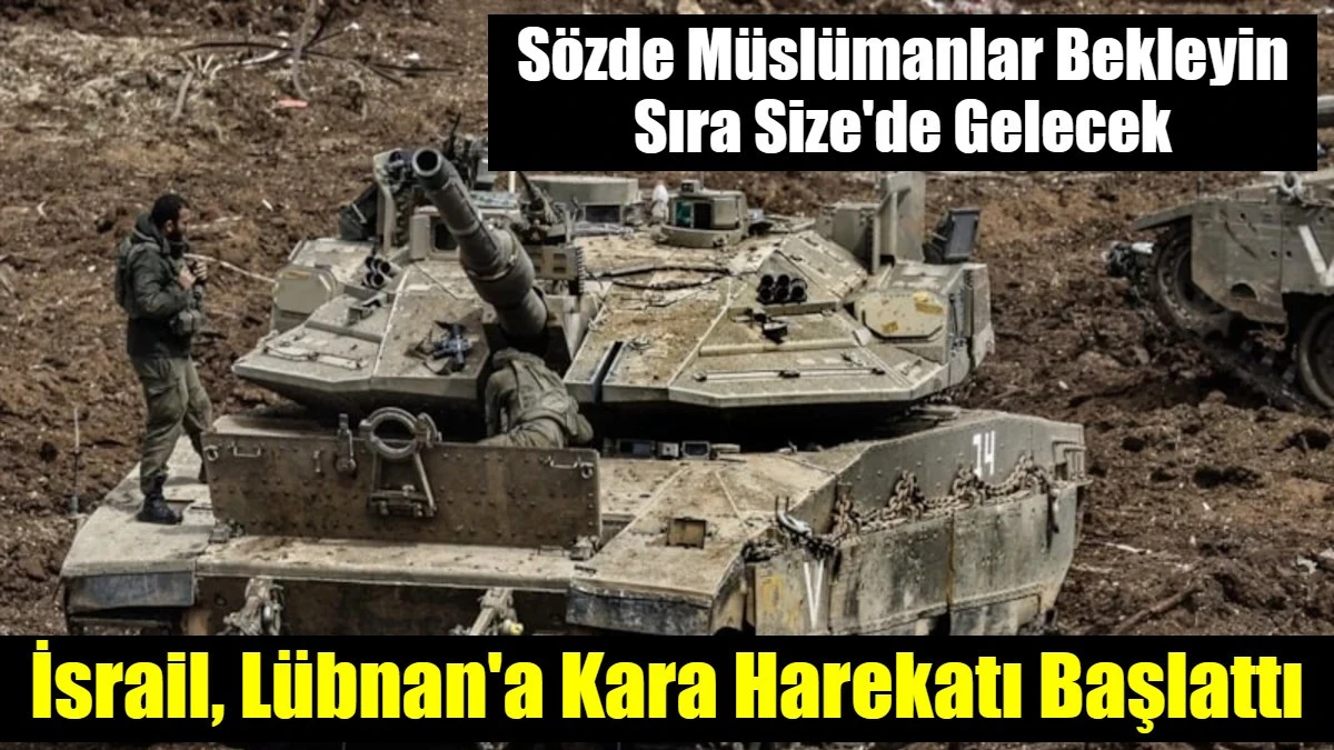 İsrail, L&uuml;bnan'a kara harekatı başlattı
