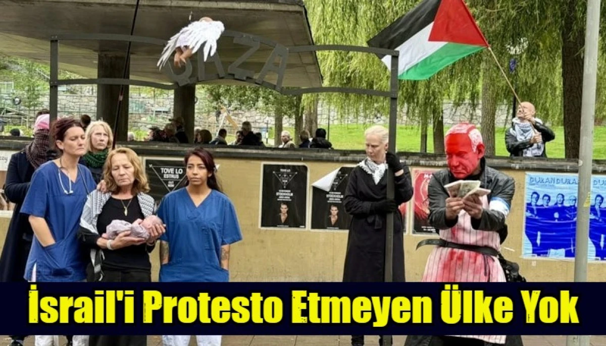 İsrail'i Protesto Etmeyen &Uuml;lke Yok