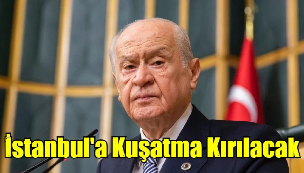 İstanbul'a Kuşatma Kırılacak