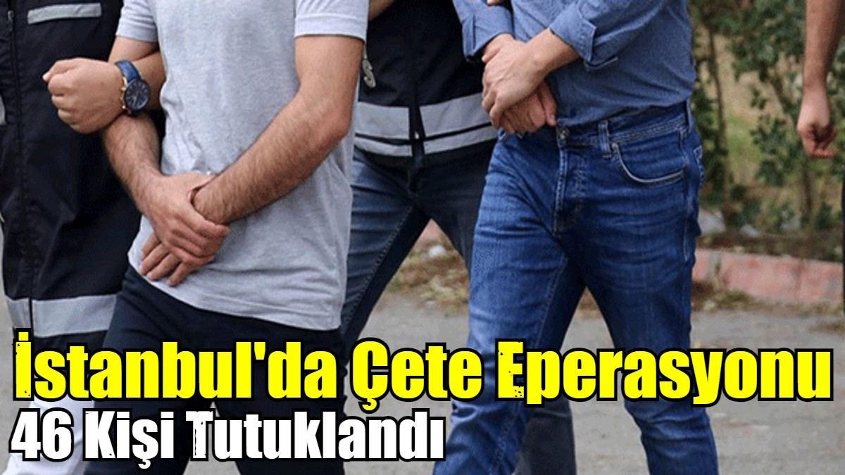 İstanbul'da Çete Eperasyonu