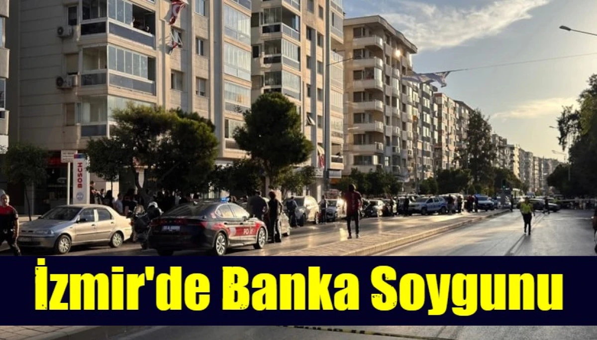 İzmir'de Banka Soygunu