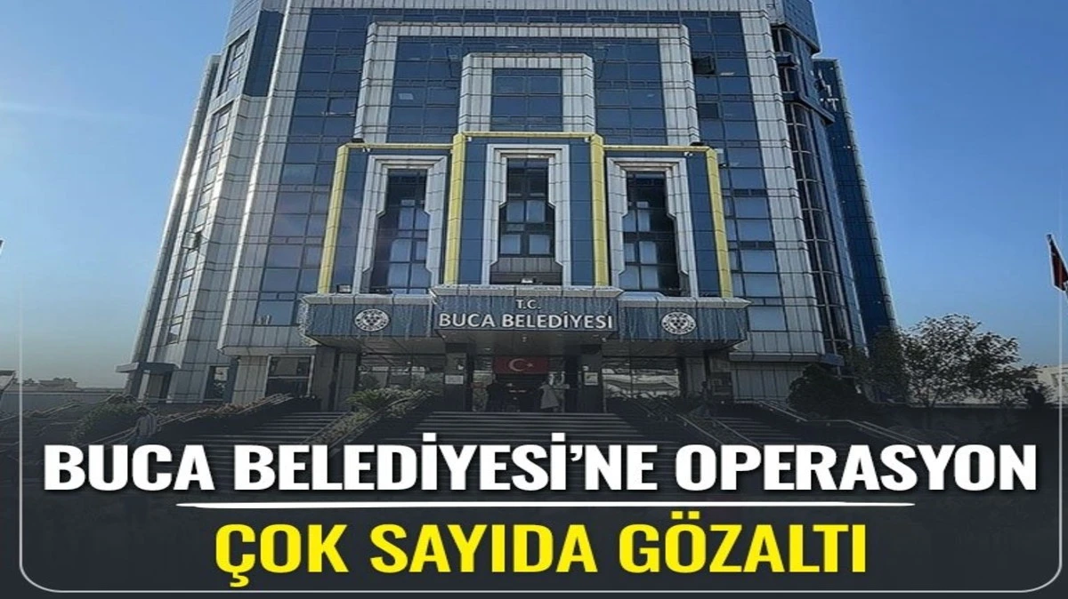  İzmir'in Buca Belediyesi'ne operasyon: 28 g&ouml;zaltı kararı