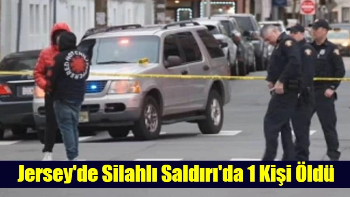 Jersey City Alarmda: Silahlı Saldırı, Cinayet Soruşturmasına D&ouml;n&uuml;şt&uuml;