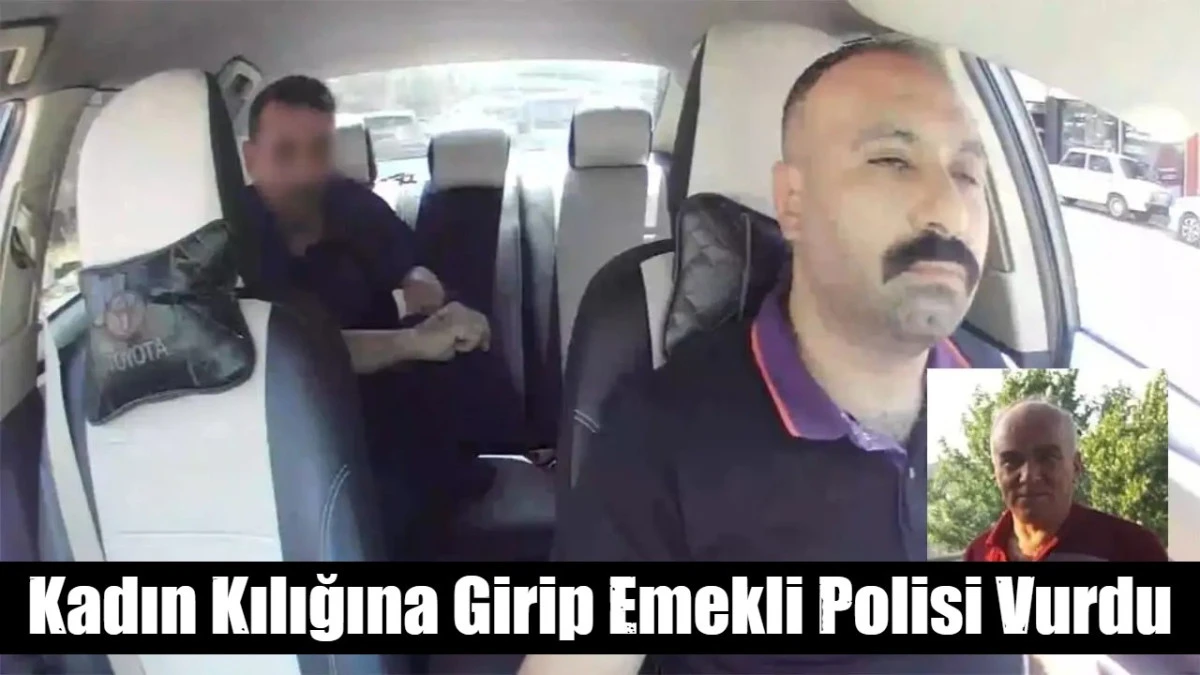 Kadın Kılığına Girip Emekli Polisi Vurdu