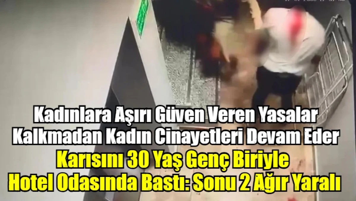 Kadınlara Aşırı Güven Veren Yasalar Kalkmadan Kadın Cinayetleri Devam Eder