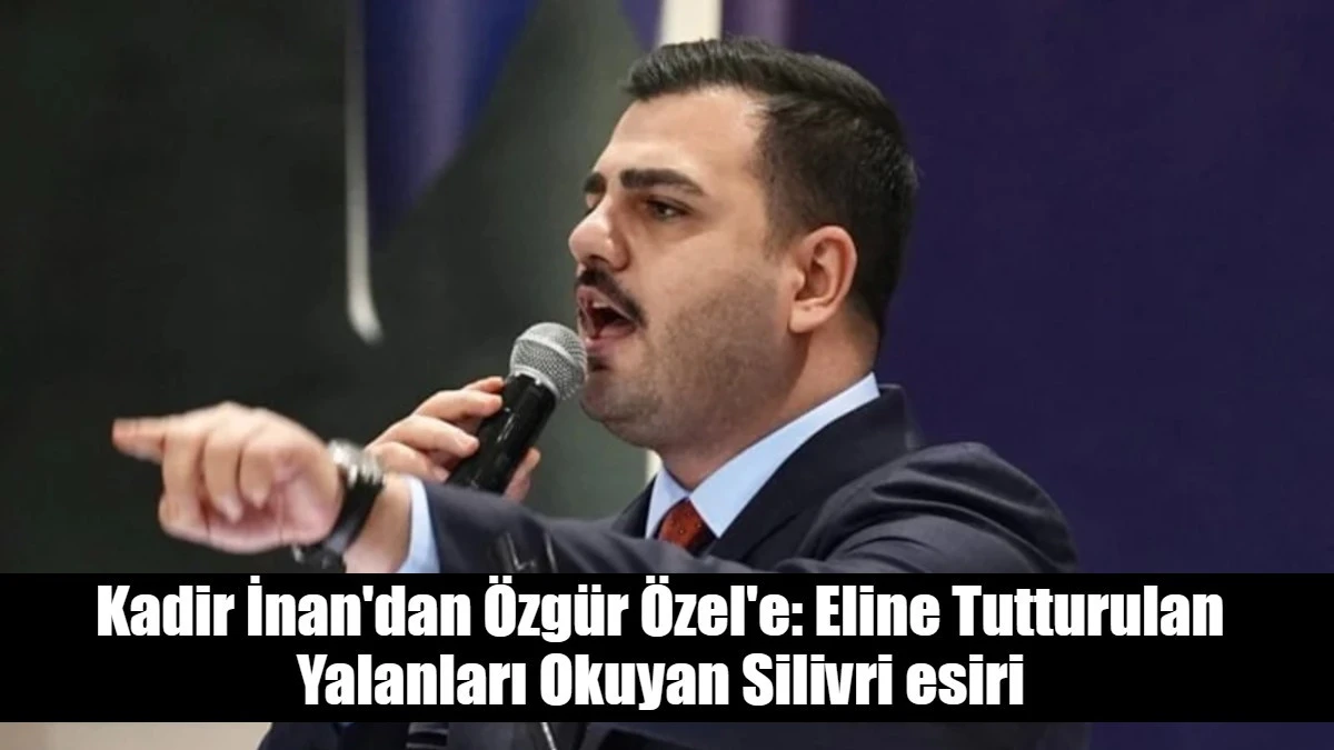 Kadir İnan'dan &Ouml;zg&uuml;r &Ouml;zel'e: Eline Tutturulan Yalanları Okuyan Silivri esiri