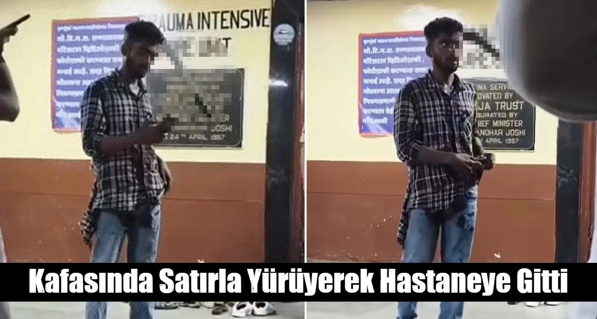 Kafasında Satırla Y&uuml;r&uuml;yerek Hastaneye Gitti
