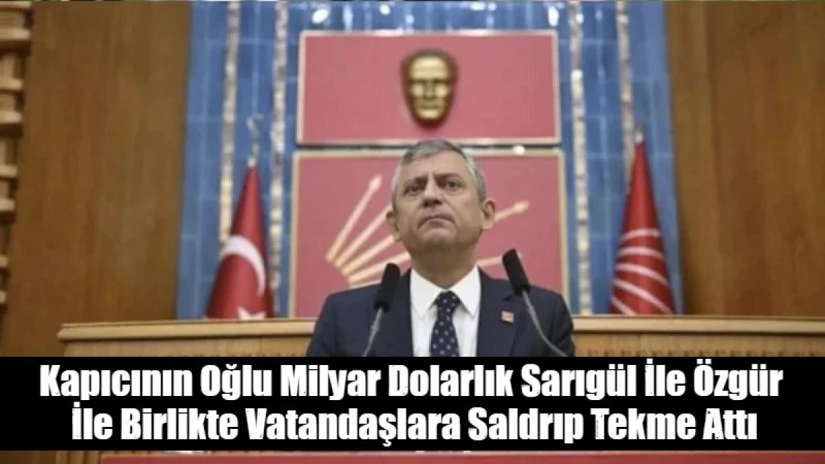 Kapıcının Oğlu Milyar Dolarlık Sarıg&uuml;l İle &Ouml;zg&uuml;r  İle Birlikte Vatandaşlara Saldrıp Tekme Attı