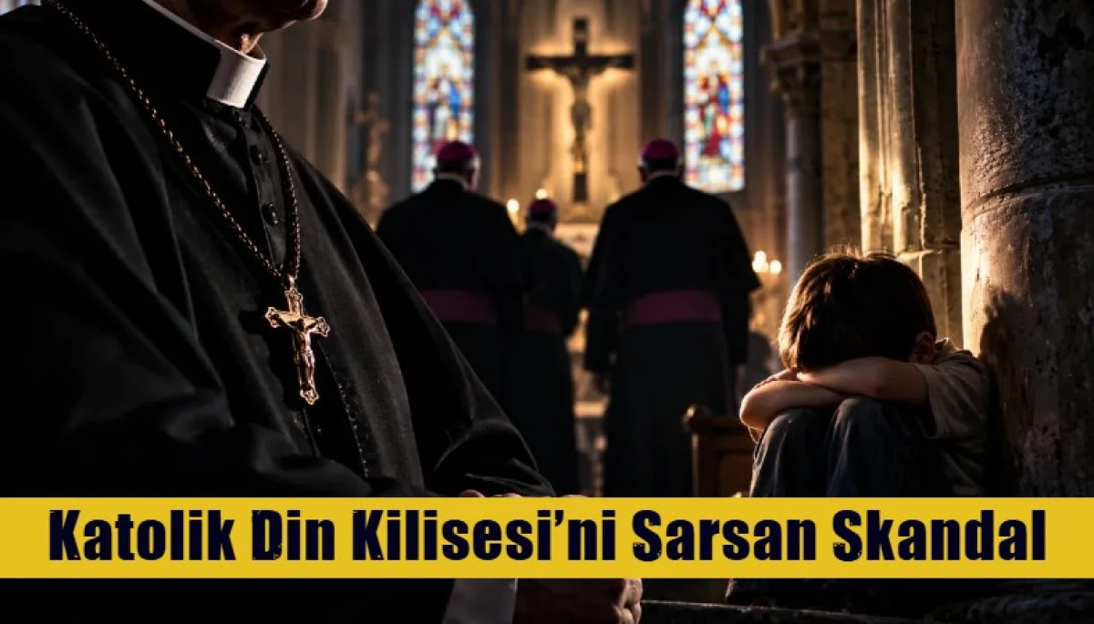 Katolik Din Kilisesi&rsquo;ni Sarsan Skandal