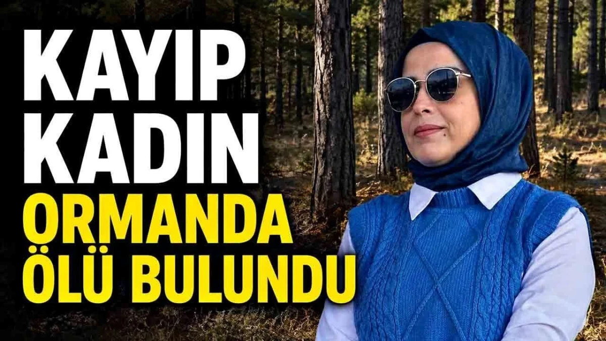 Kayıp kadın ormanda &ouml;l&uuml; bulundu