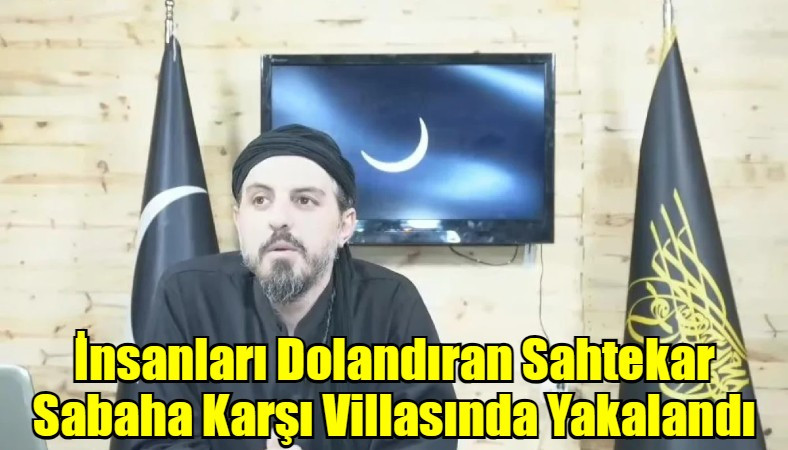 Kendini Mehti Diye Tanıtıp İnsanları Dolanıran Şarlatan Yakalandı