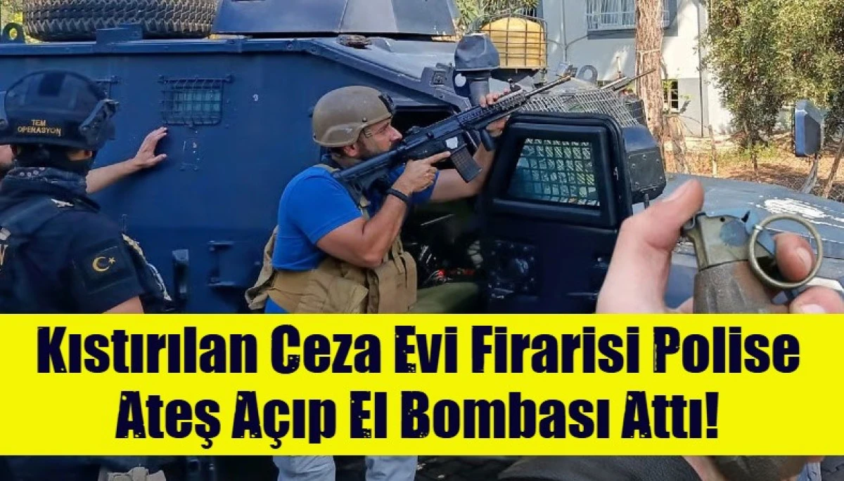 Kıstırılan Ceza Evi Firarisi Polise  Ateş A&ccedil;ıp El Bombası Attı! 