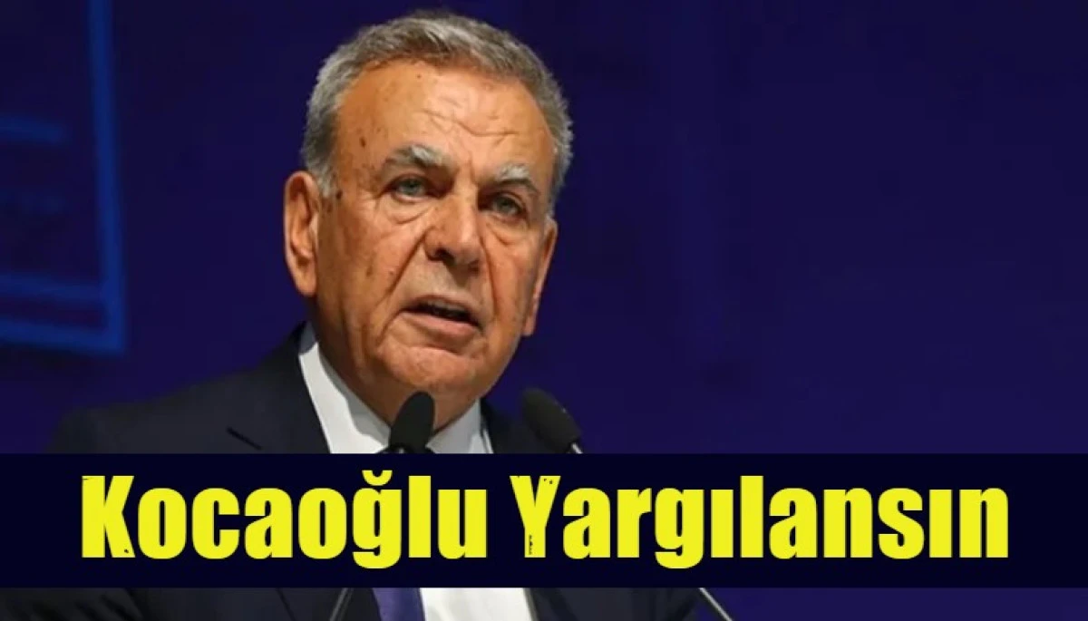 Kocaoğlu yargılansın