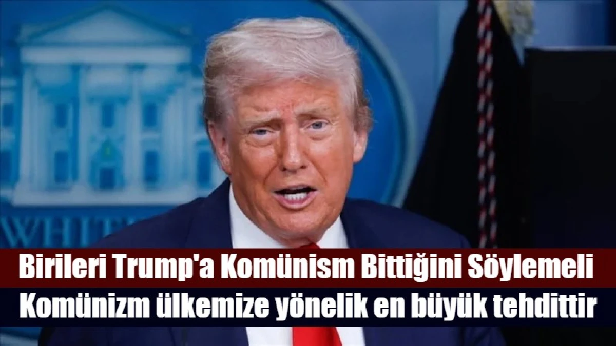 Kom&uuml;nizm &uuml;lkemize y&ouml;nelik en b&uuml;y&uuml;k tehdittir