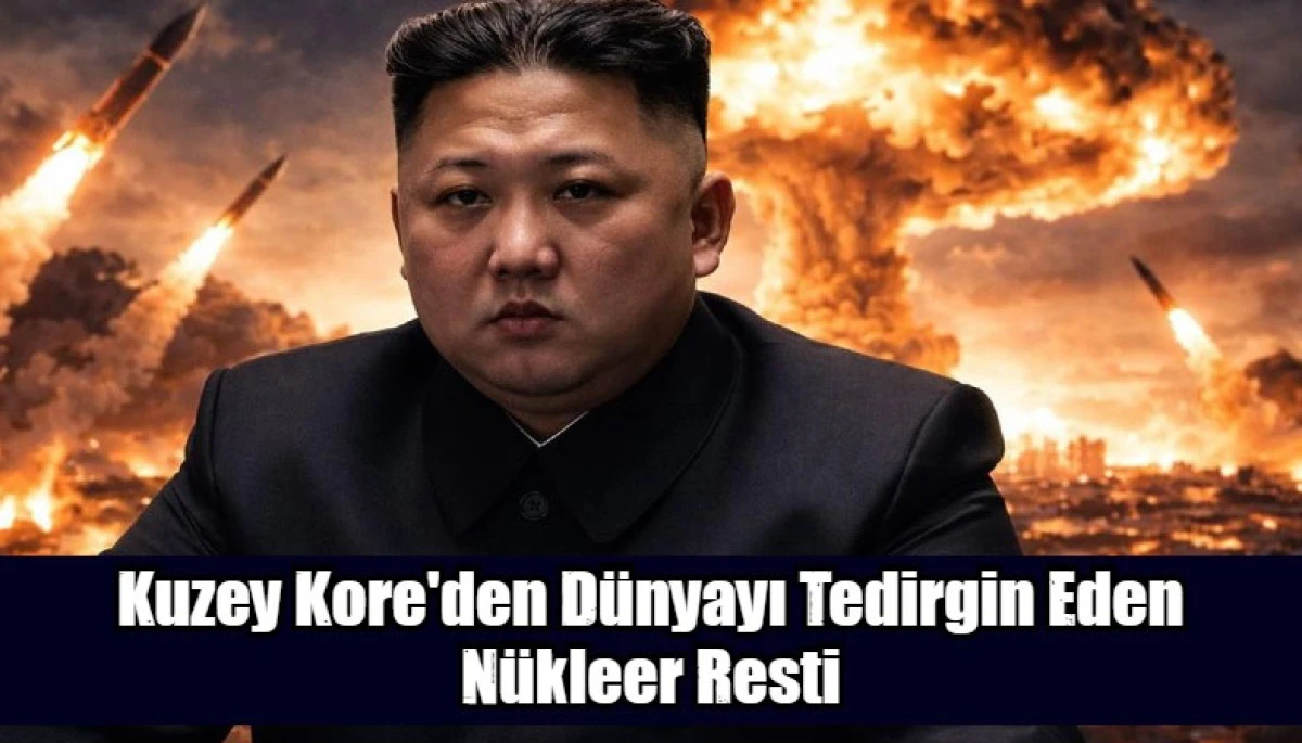 Kuzey Kore'den D&uuml;nyayı Tedirgin Eden N&uuml;kleer Resti