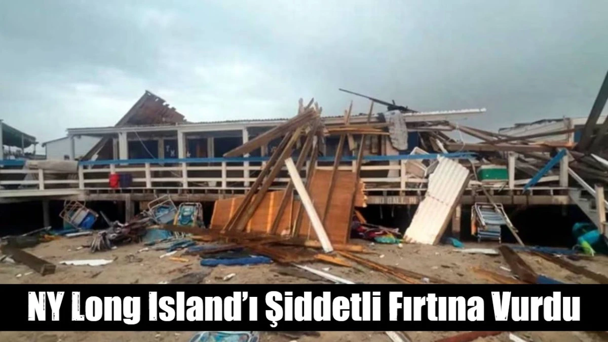 Long Island&rsquo;ı Şiddetli Fırtına Vurdu