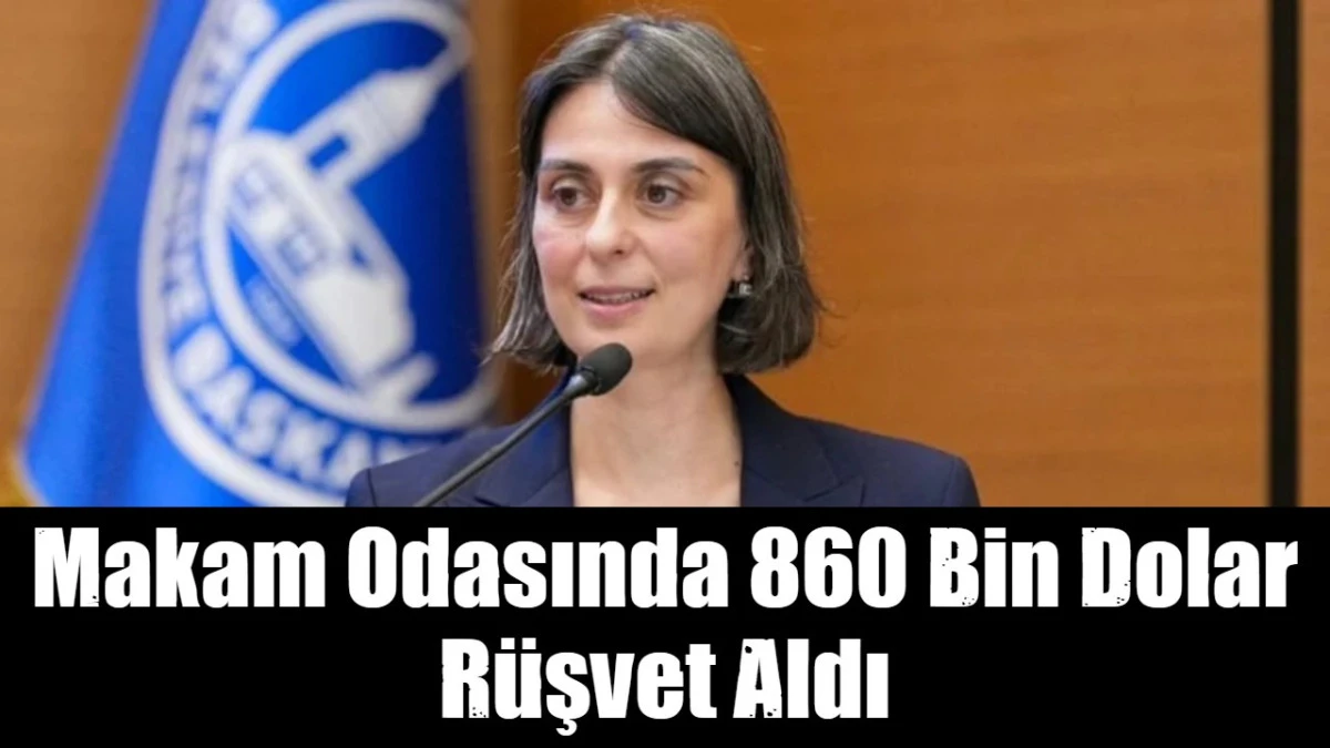 Makam Odasında 860 Bin Dolar R&uuml;şvet Aldı