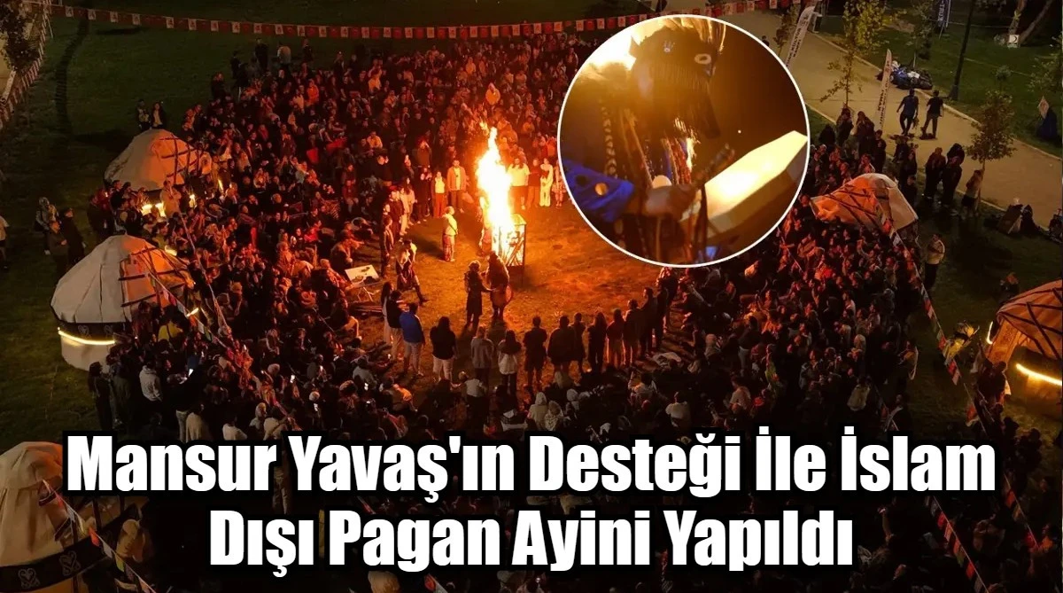  Mansur Yavaş'ın Desteği İle İslam Dışı Pagan Ayini Yapıldı