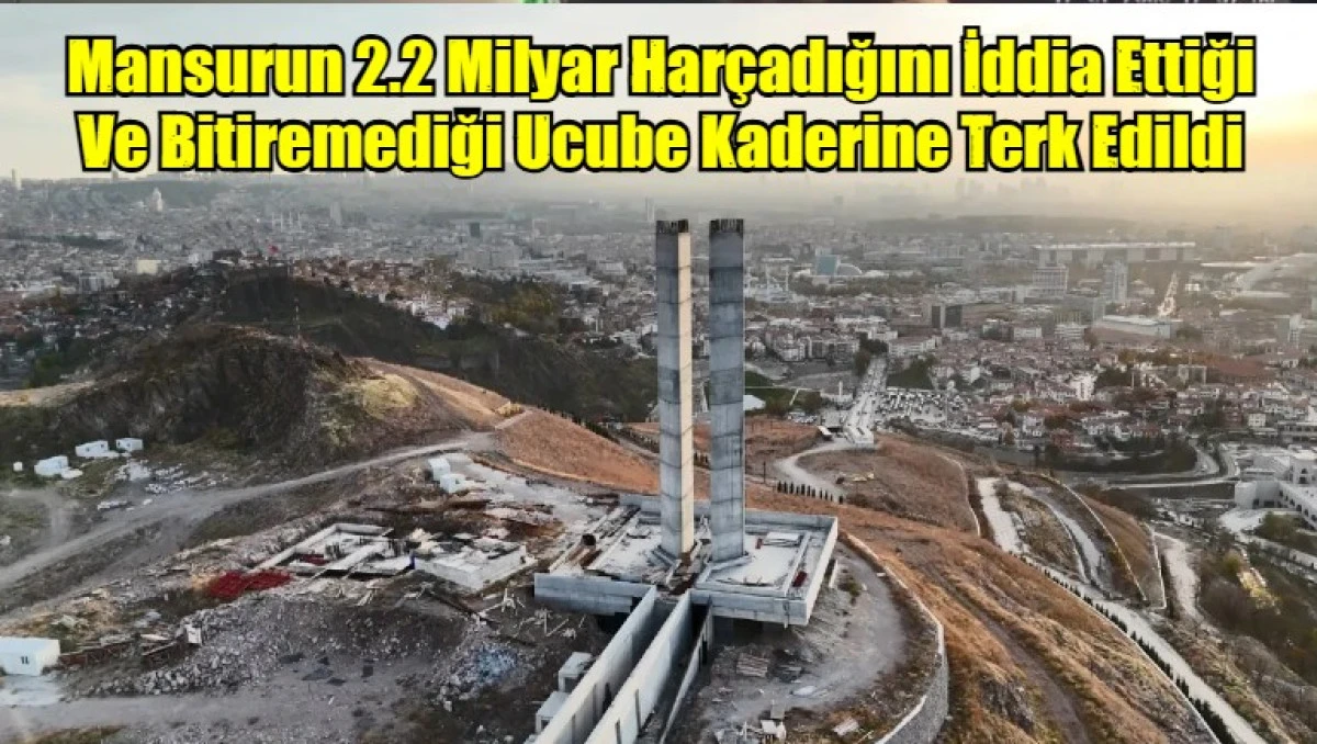 Mansurun 2.2 Milyar Harçadığını İddia Ettiği Ve Bitiremediği Ucube Kaderine Terk Edildi