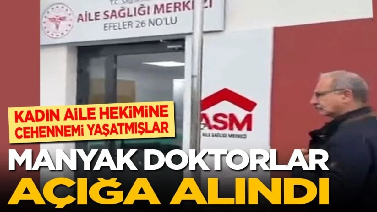 Manyak doktorlar a&ccedil;ığa alındı