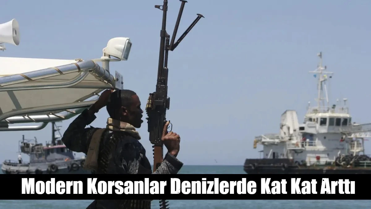 Modern Korsanlar Denizlerde Kat Kat Arttı
