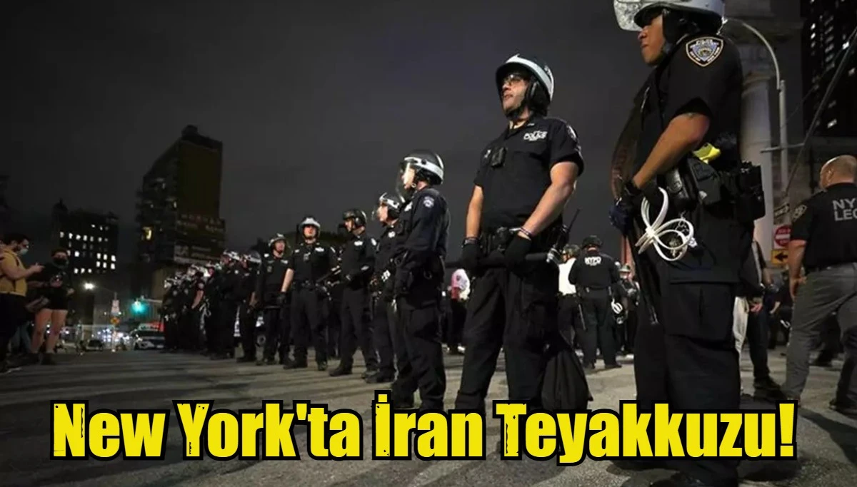 New York'ta İran Teyakkuzu!