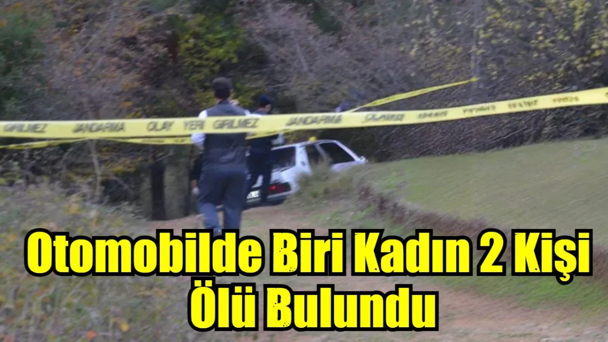 Otomobilde Biri Kadın 2 Kişi  Ölü Bulundu