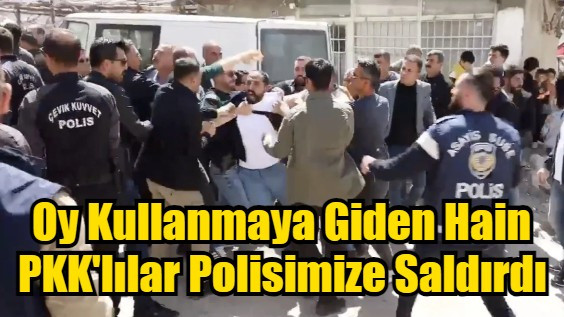 Oy Kullanmaya Giden Hain PKK'lılar Polisimize Saldırdı
