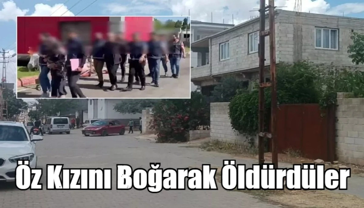 Öz Kızını Boğarak Öldürdüler