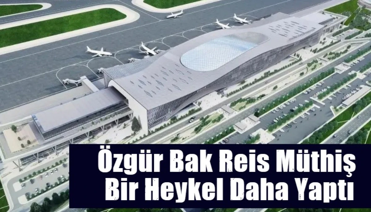 &Ouml;zg&uuml;r Bak Reis M&uuml;thiş  Bir Heykel Daha Yaptı