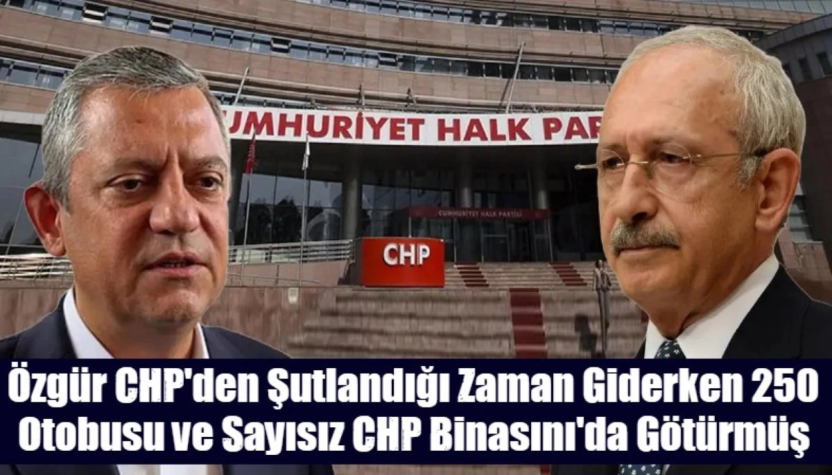 &Ouml;zg&uuml;r CHP'den Şutlandığı Zaman Giderken 250 Otobusu ve Sayısız CHP Binasını'da G&ouml;t&uuml;rm&uuml;ş
