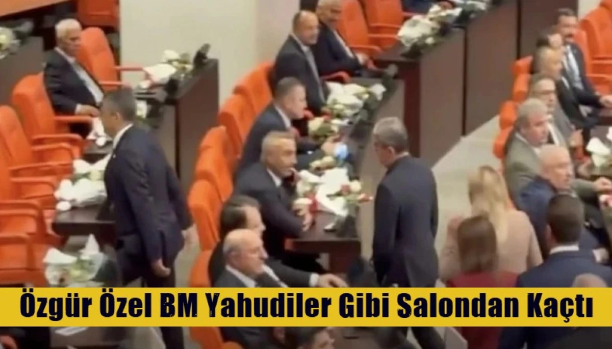 &Ouml;zg&uuml;r &Ouml;zel BM Yahudiler Gibi Salondan Ka&ccedil;tı