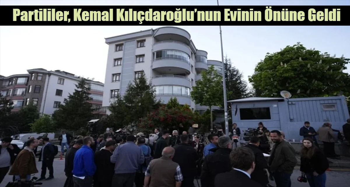 Partililer, Kemal Kılı&ccedil;daroğlu&rsquo;nun Evinin &Ouml;n&uuml;ne Geldi