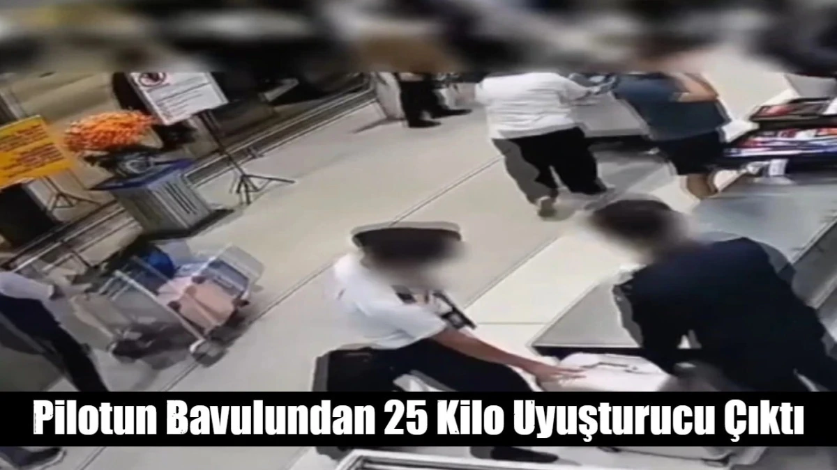  Pilotun Bavulundan 25 Kilo Uyuşturucu &Ccedil;ıktı