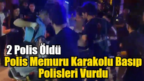 Polis Memuru Karakolu Basip Polisleri Vurdu
