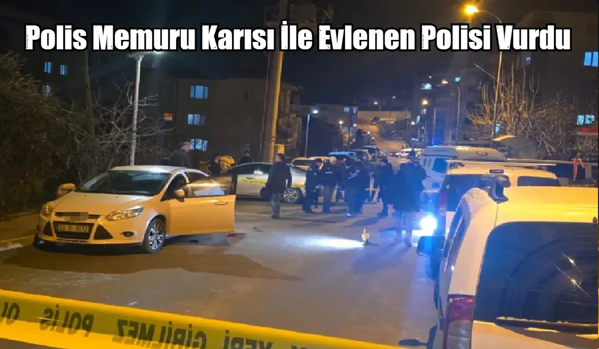 Polis Memuru Karısı İle Evlenen Polisi Vurdu