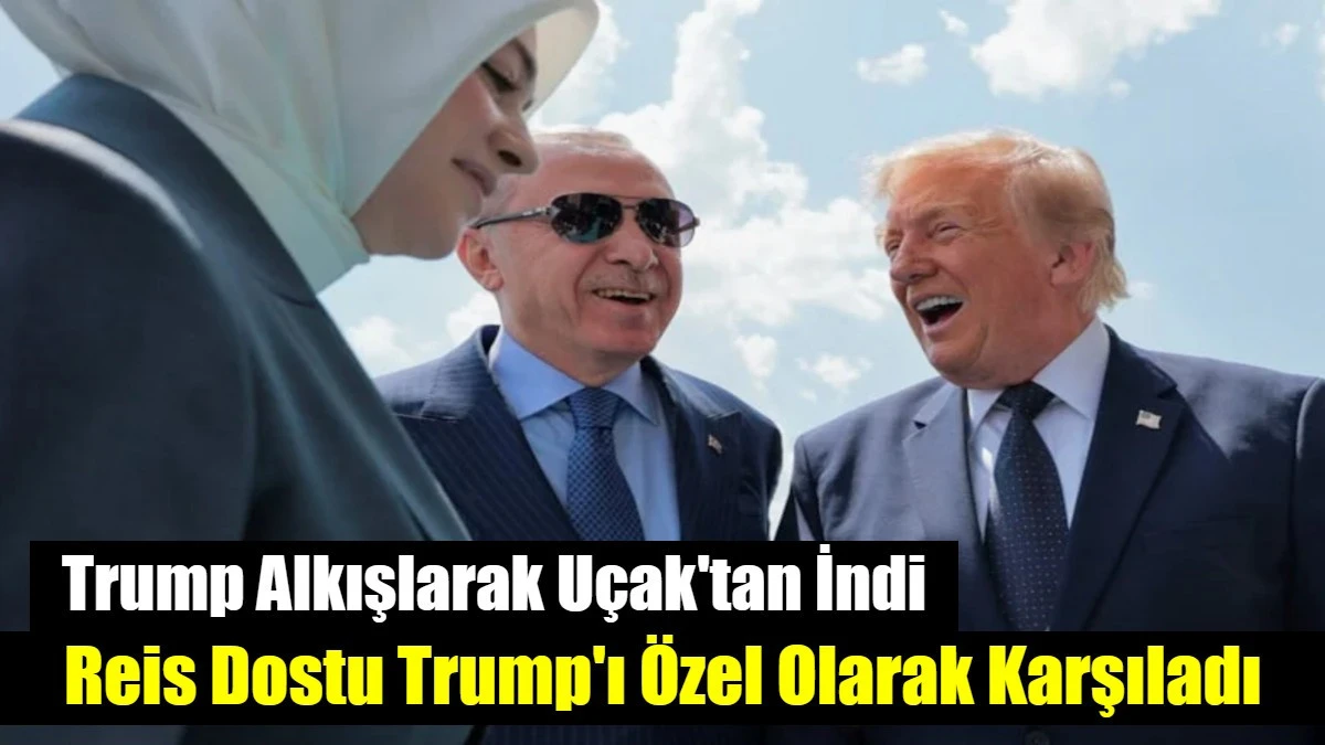Reis Dostu Trump'ı &Ouml;zel Olarak Karşıladı