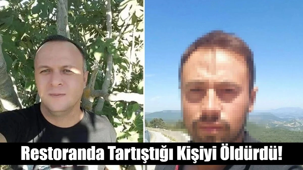 Restoranda Tartıştığı Kişiyi &Ouml;ld&uuml;rd&uuml;!