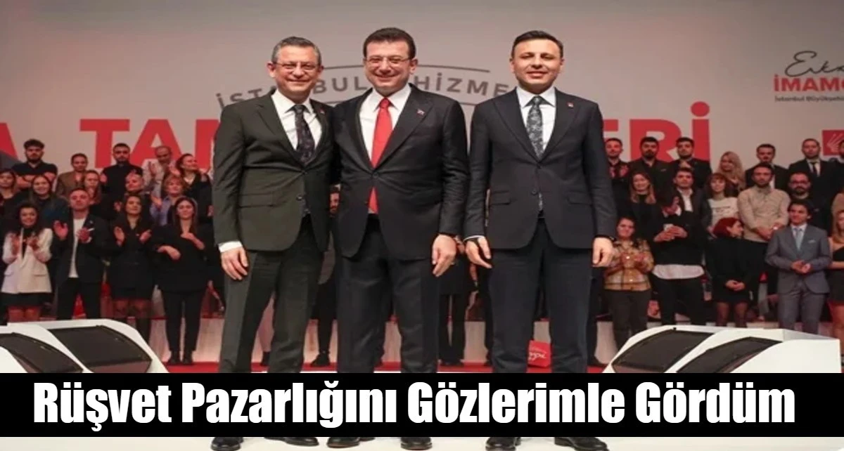 R&uuml;şvet pazarlığını g&ouml;zlerimle g&ouml;rd&uuml;m